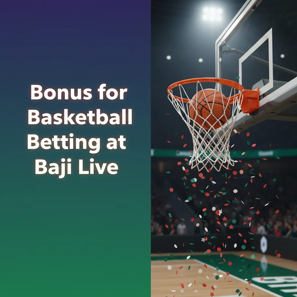 Baji Live basketball bonus: 100% match up to 1500 BDT on first deposit for new users. Odds 1.50+, 7-day expiry, T&Cs apply.